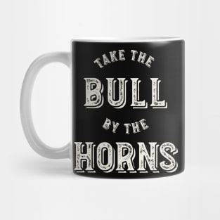 Take the Bull by the Horns Mug